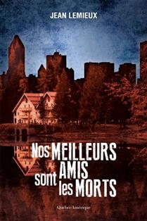 Nos meilleurs amis sont les morts Nos meilleurs amis sont les morts