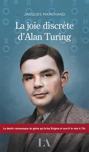 La joie discrète d'Alan Turing La joie discrète d'Alan Turing