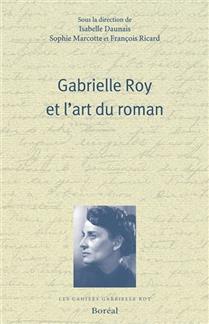 Gabrielle Roy et l'art du roman Gabrielle Roy et l'art du roman