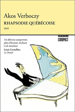 Rhapsodie québécoise. Itinéraire d'un enfant de la loi 101 Rhapsodie québécoise. Itinéraire d'un enfant de la loi 101