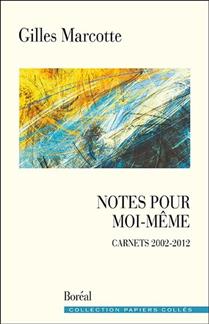 Notes pour moi-même : carnets 2002-2012 Notes pour moi-même : carnets 2002-2012