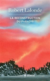 La reconstruction du paradis La reconstruction du paradis
