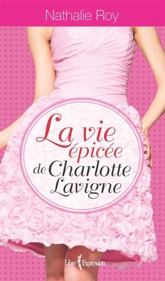 La vie épicée de Charlotte Lavigne coffret 4 tomes La vie épicée de Charlotte Lavigne coffret 4 tomes