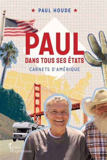 Paul dans tous ses états. Carnets d'Amérique Paul dans tous ses états. Carnets d'Amérique