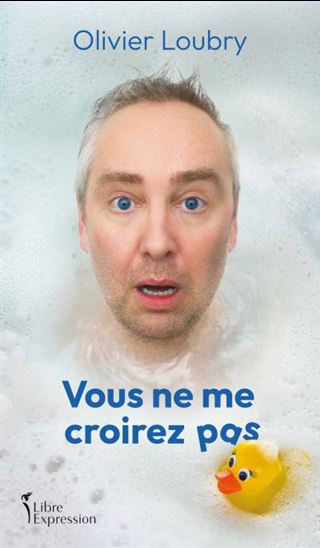 Vous ne me croirez pas Vous ne me croirez pas