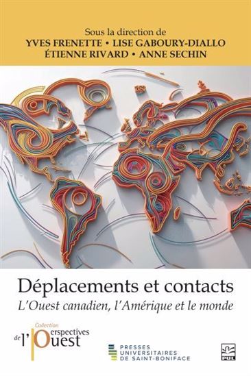 Déplacements et contacts. L'Ouest canadien, l'Amérique Déplacements et contacts. L'Ouest canadien, l'Amérique