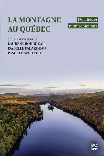 La montagne au Québec. Dualités et représentations La montagne au Québec. Dualités et représentations