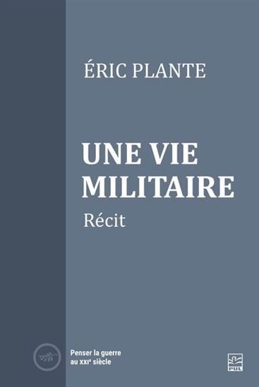 Une vie militaire. Récit Une vie militaire. Récit