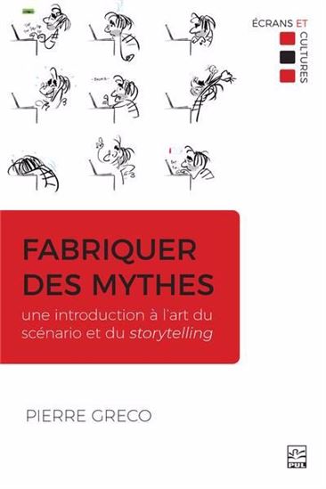Fabriquer des mythes. Une introduction à l'art du scénario e Fabriquer des mythes. Une introduction à l'art du scénario e