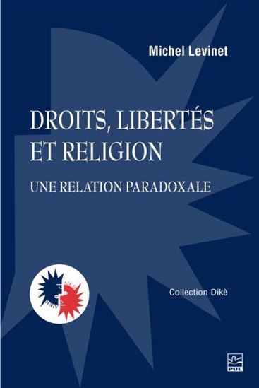 Droits, libertés et religion. Une relation paradoxale Droits, libertés et religion. Une relation paradoxale