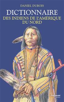 Dictionnaire des Indiens de l'Amérique du Nord Dictionnaire des Indiens de l'Amérique du Nord