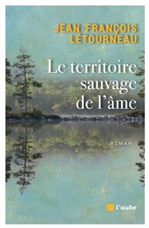 Le territoire sauvage de l'âme Le territoire sauvage de l'âme