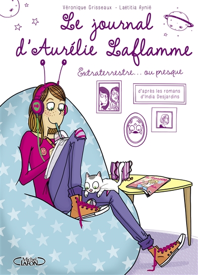 Le Journal d'Aurélie Laflamme v.01 Extraterrestre... ou pres Le Journal d'Aurélie Laflamme v.01 Extraterrestre... ou pres