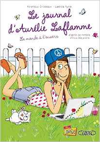 Le journal d'Aurélie Laflamme v 02 Le monde à l'envers Le journal d'Aurélie Laflamme v 02 Le monde à l'envers