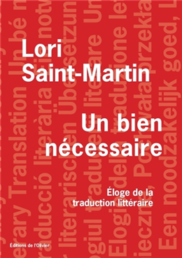 Un bien nécessaire : éloge de la traduction littéraire Un bien nécessaire : éloge de la traduction littéraire