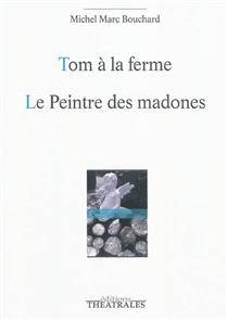 Tom à la ferme. Le Peintre des madones Tom à la ferme. Le Peintre des madones