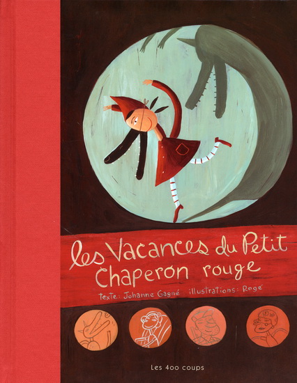 Les vacances du petit chaperon rouge Les vacances du petit chaperon rouge