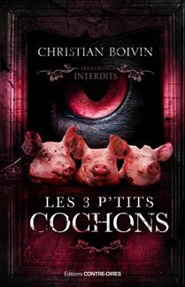 Les 3 p'tits cochons Les contes interdits Les 3 p'tits cochons Les contes interdits