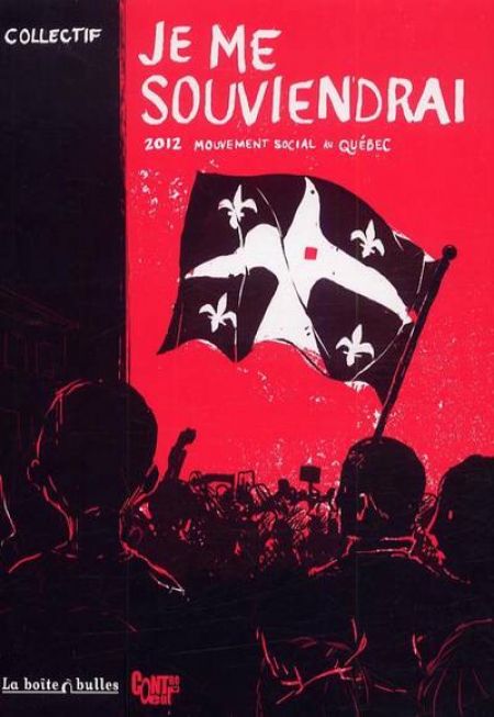 Je me souviendrai : 2012, mouvement social au Québec Je me souviendrai : 2012, mouvement social au Québec