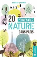 20 promenades nature dans Paris 20 promenades nature dans Paris