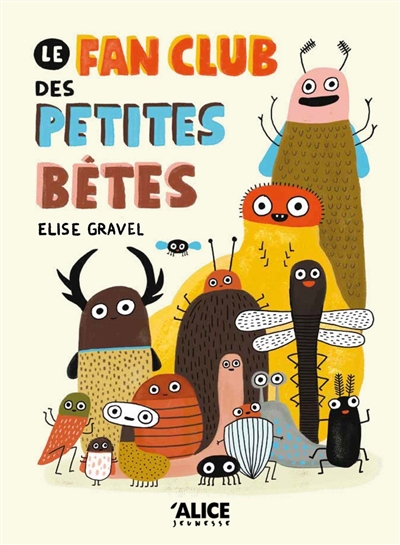 Le fan club des petites bêtes Le fan club des petites bêtes