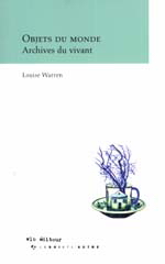 Objets du monde. Archives du vivant Objets du monde. Archives du vivant