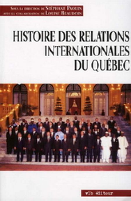 Histoire des relations internationales au quebec Histoire des relations internationales au quebec