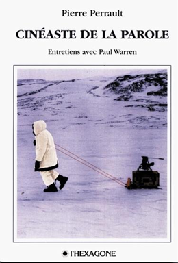 Cineaste de la parole Entretiens avec Paul Warren Cineaste de la parole Entretiens avec Paul Warren