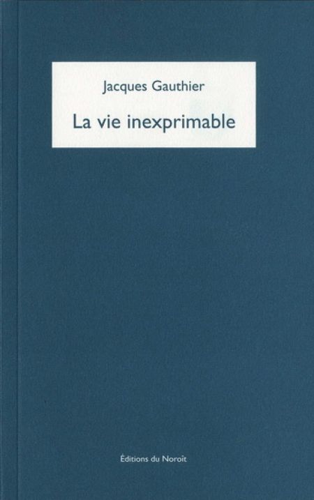 La vie inexprimable La vie inexprimable