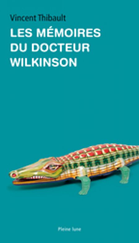Les Mémoires du Docteur Wilkinson Les Mémoires du Docteur Wilkinson