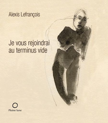 Je vous rejoindrai au terminus vide Je vous rejoindrai au terminus vide