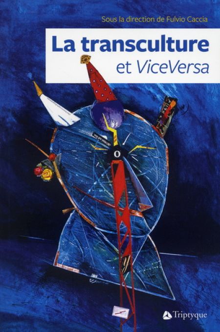 La Transculture et vice-versa : hier, aujourd'hui, demain La Transculture et vice-versa : hier, aujourd'hui, demain