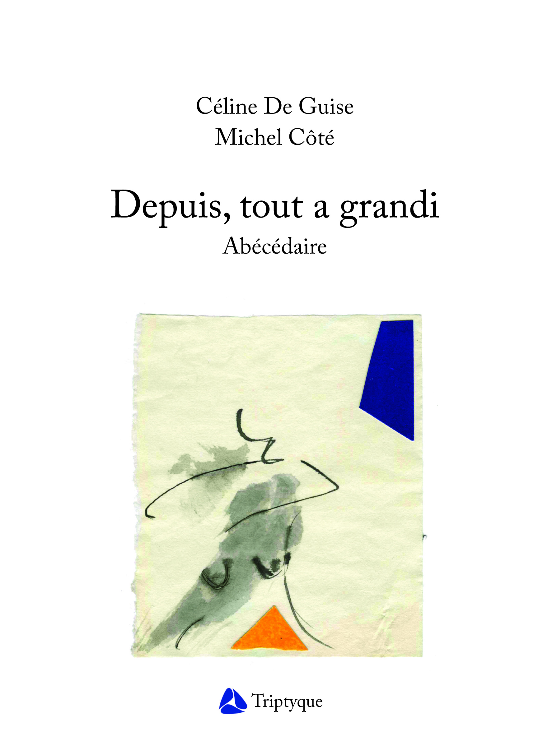 Depuis, tout a grandi : abécédaire Depuis, tout a grandi : abécédaire
