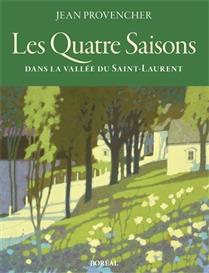 Les quatre saisons dans la vallée du Saint-Laurent Les quatre saisons dans la vallée du Saint-Laurent