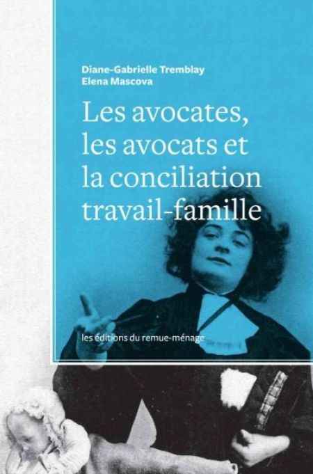 Les avocates, les avocats et la conciliation travail-famille Les avocates, les avocats et la conciliation travail-famille