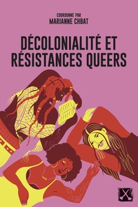 Décolonialité et résistances queers Décolonialité et résistances queers