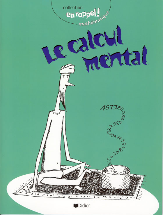 Le calcul mental Le calcul mental