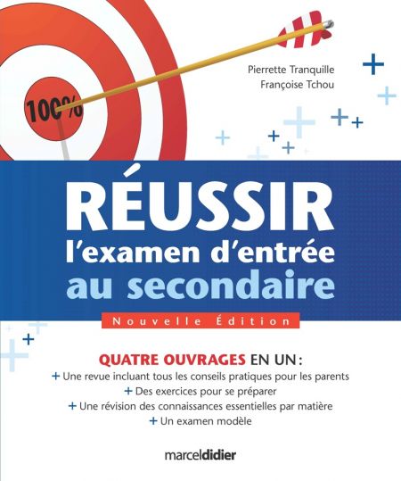 Réussir l'examen d'entrée au secondaire Réussir l'examen d'entrée au secondaire