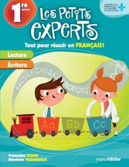 Les petits experts : 1re année/ CP Tout pour réussir en français Les petits experts : 1re année/ CP Tout pour réussir en français