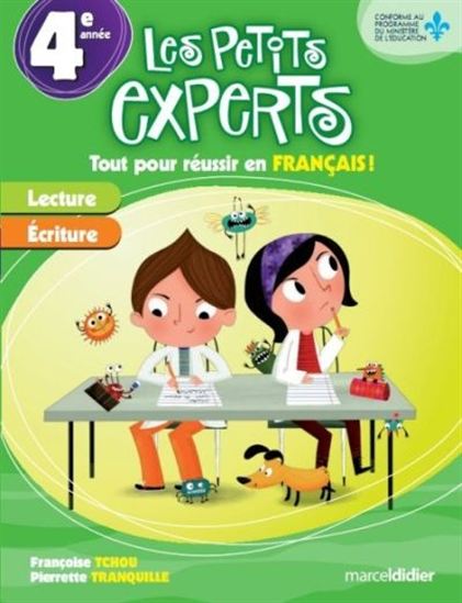 Les petits experts : 4e année/CE2 Tout pour réussir en français Les petits experts : 4e année/CE2 Tout pour réussir en français