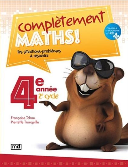 Complètement maths! : 4e année Complètement maths! : 4e année