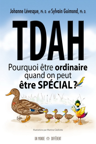 TDAH Pourquoi être ordinaire quand on peut être spécial ? TDAH Pourquoi être ordinaire quand on peut être spécial ?