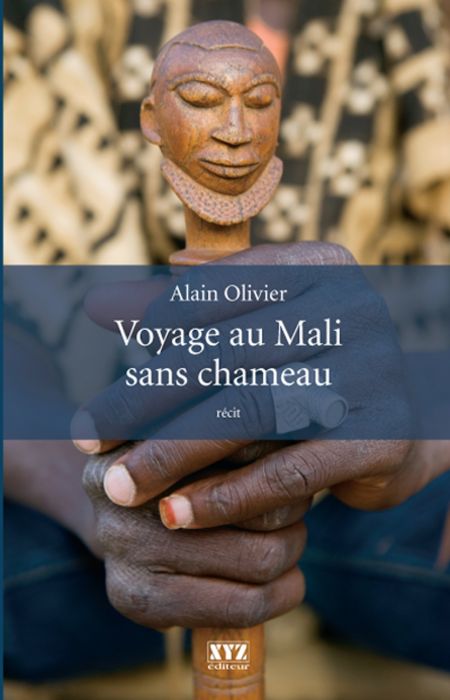 Voyage au Mali sans chameau : récit Voyage au Mali sans chameau : récit
