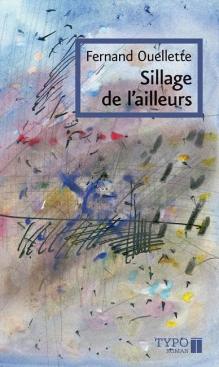 Sillage de l'ailleurs : choix de poèmes : 1955-2008 Sillage de l'ailleurs : choix de poèmes : 1955-2008