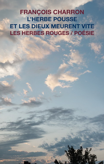 L'herbe pousse et les dieux meurent vite L'herbe pousse et les dieux meurent vite