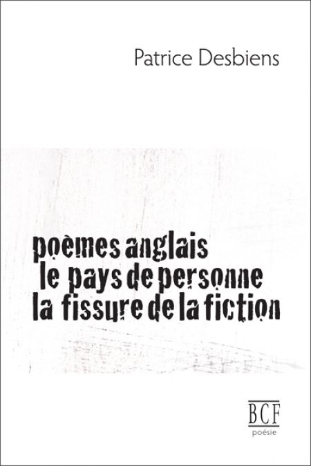 Poèmes anglais ; Le pays de personne ; La fissure de la fiction Poèmes anglais ; Le pays de personne ; La fissure de la fiction