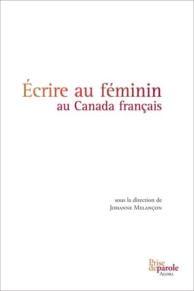 Écrire au féminin au Canada français Écrire au féminin au Canada français