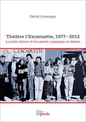 Théâtre l'Escaouette, 1977-2012 Théâtre l'Escaouette, 1977-2012