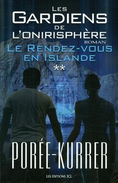 Les gardiens de l'onirisphère v 02 Le Rendez-vous en Islande Les gardiens de l'onirisphère v 02 Le Rendez-vous en Islande