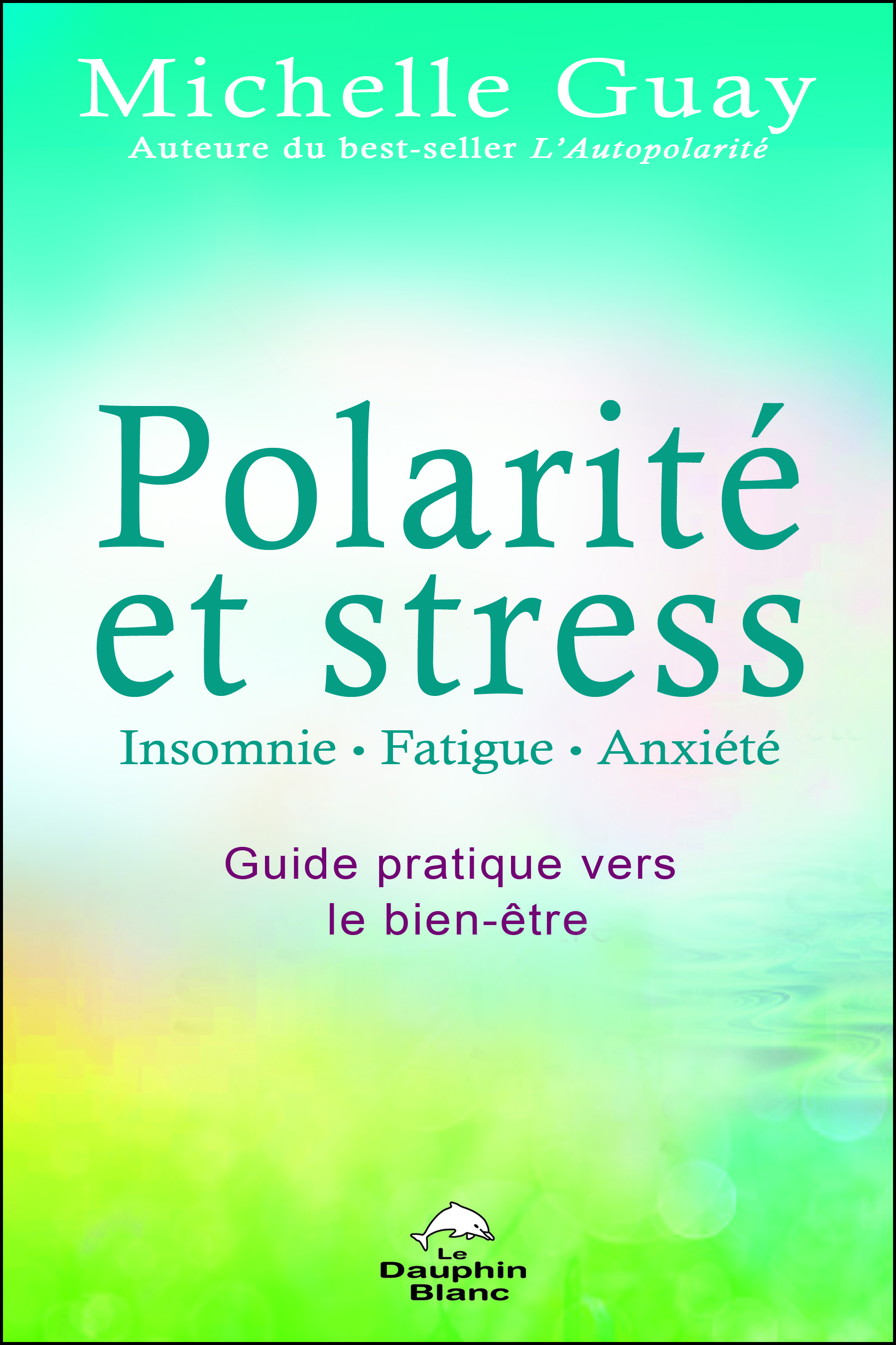 Polarité et stress. Insomnie, fatigue, anxiété Polarité et stress. Insomnie, fatigue, anxiété